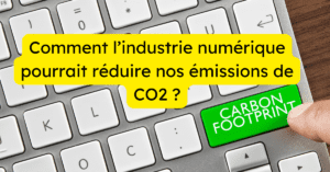 Comment l’industrie numérique pourrait réduire jusqu’à 15% nos émissions de CO2 ?