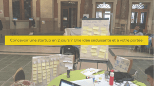 Concevoir une startup en 2 jours ? Une idée séduisante et à votre portée
