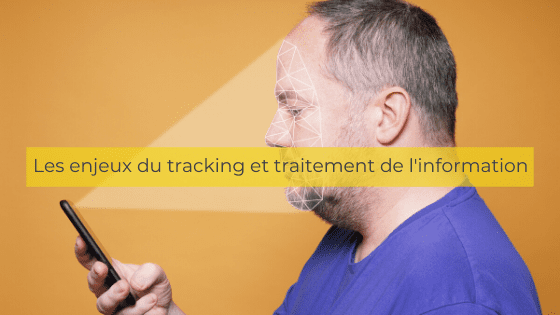les enjeux du tracking et du traitement des données personnelles