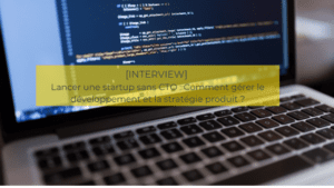 lancer une startup sans CTO