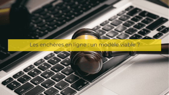 Les enchères en ligne : un modèle viable ?