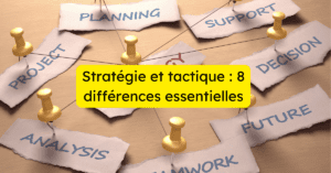 Stratégie et tactique : 8 différences essentielles