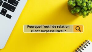 5 raisons pour passer d’un tableau Excel à un CRM